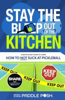 Book cover for 'Stay the Bleep Out of the Kitchen' about learning pickleball.