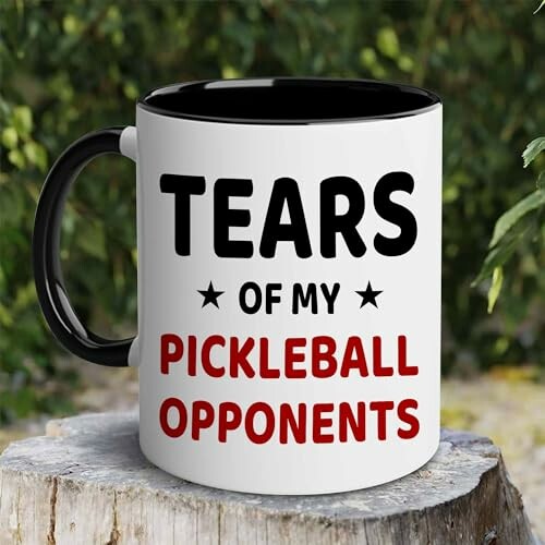 Mug with text 'Tears of My Pickleball Opponents'.