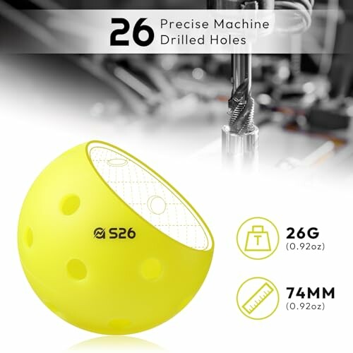 Yellow pickleball with precise machine drilled holes, weight 26g and diameter 74mm.