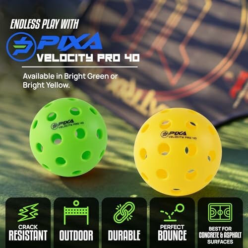 Two PXA Velocity Pro 40 pickleballs in green and yellow with features highlighted: crack resistant, outdoor, durable, perfect bounce, best for concrete and asphalt surfaces.